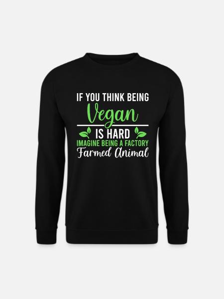 Wenn Sie Denken Vegan Zu Sein Ist Schwer - Vegan - Unisex Pullover - Schwarz