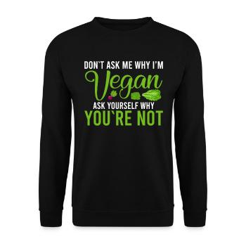 Ne me demandez pas pourquoi je suis végétalien Vegan - Sweat-shirt Unisexe - noir - Devant - Alina (178cm) & Michal (187cm)