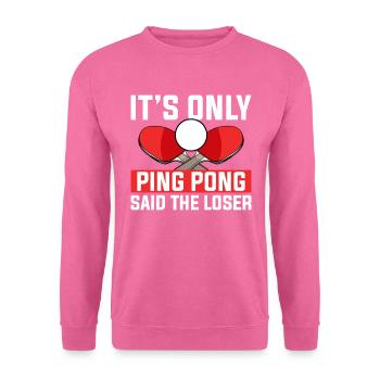 C’est juste du ping-pong dit le perdant - Sweat-shirt Unisexe - rose - Devant