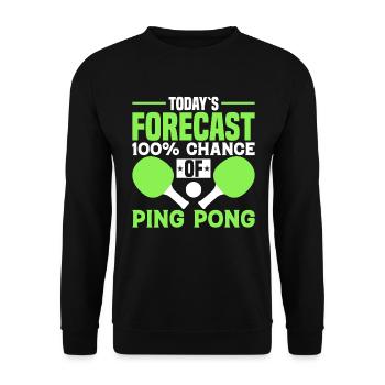 Die Heutige Prognose 100 Chance Auf Ping Pong - Unisex Pullover - Schwarz - Vorne - Alina (178cm) & Michal (187cm)