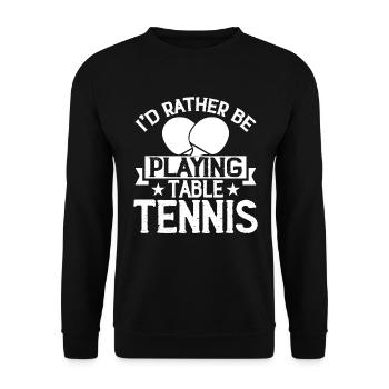 Ich Würde Lieber Tischtennis Spielen - Ping Pong - Unisex Pullover - Schwarz - Vorne - Alina (178cm) & Michal (187cm)
