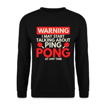 Warnung Ich Könnte Anfangen Über Ping Pong - Unisex Pullover - Schwarz - Vorne - Alina (178cm) & Michal (187cm)