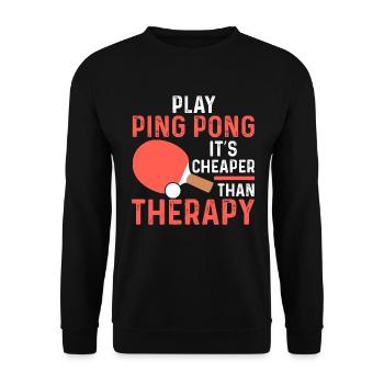 Spielen Sie Ping Pong Es Ist Billiger Als Therapie - Unisex Pullover - Schwarz - Vorne - Alina (178cm) & Michal (187cm)