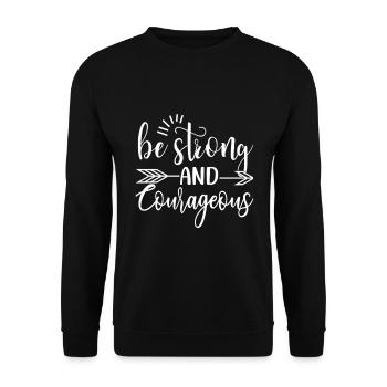 Be Strong And Courageous - Unisex Sweatshirt - black - Front - Alina (178cm) & Michal (187cm)
