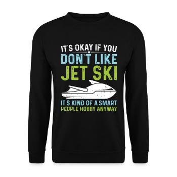 Es Ist In Ordnung Wenn Sie Nicht Jet Ski - Unisex Pullover - Schwarz - Vorne - Alina (178cm) & Michal (187cm)