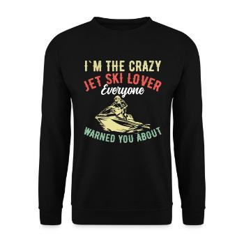 Ich Bin Der Verrückte Jetski-Liebhaber - Jetski - Unisex Pullover - Schwarz - Vorne - Alina (178cm) & Michal (187cm)