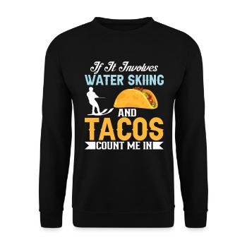 When it comes to water skis and tacos I'm there - Unisex Sweatshirt - black - Front - Alina (178cm) & Michal (187cm)