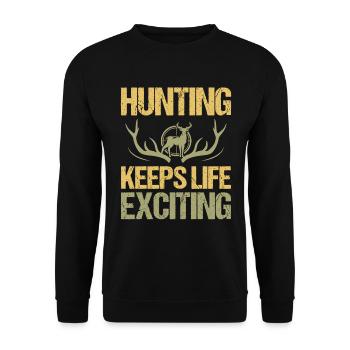Hunting keeps life exciting - Unisex Sweatshirt - black - Front - Alina (178cm) & Michal (187cm)