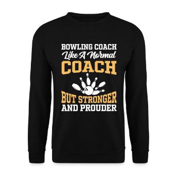 Bowling coaches like normal coaches only stronger - Unisex Sweatshirt - black - Front - Alina (178cm) & Michal (187cm)