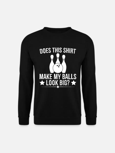 Cette chemise fait paraître mes couilles grosses - Sweat-shirt Unisexe - noir