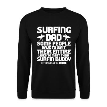 Surfing Dad Manche Leute Müssen Ihr Ganzes Leben - Unisex Pullover - Schwarz - Vorne - Alina (178cm) & Michal (187cm)