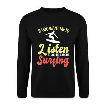 Wenn Du Willst Das Ich Dir Zuhöre Rede Über Surfen - Unisex Pullover - Schwarz - Vorne - Alina (178cm) & Michal (187cm)