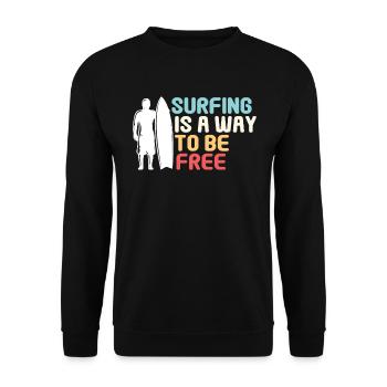 Surfing is a way to be free - Surfers - Unisex Sweatshirt - black - Front - Alina (178cm) & Michal (187cm)