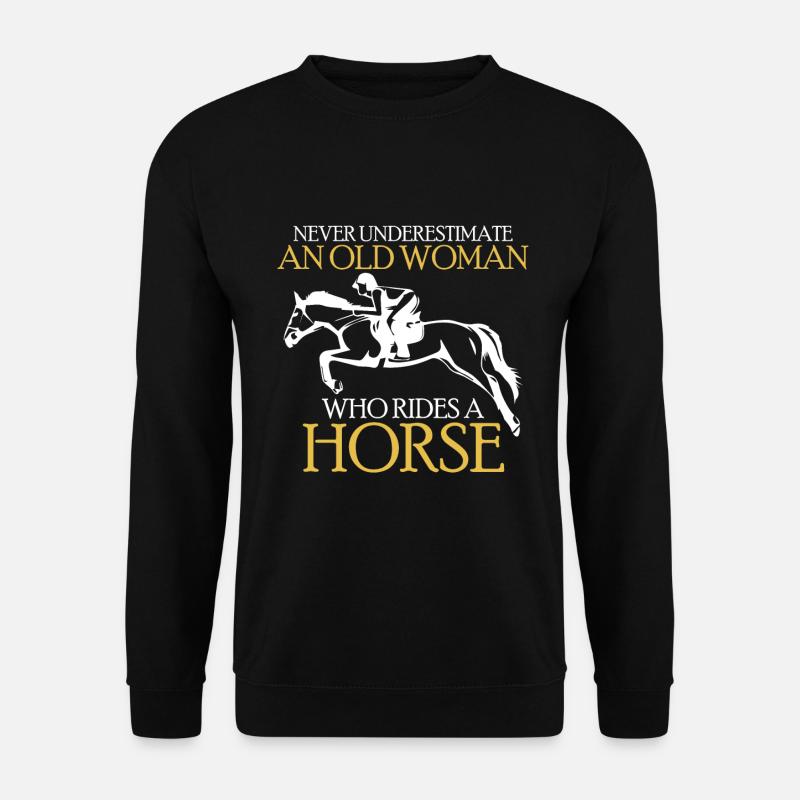 Unterschätz Niemals Alte Frau Die Ein Pferd Reitet - Unisex Pullover - Schwarz