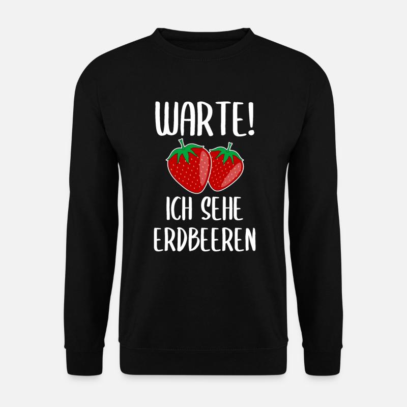 Erdbeere Lustiger Spruch Sommer Frucht Obst - Unisex Pullover - Schwarz