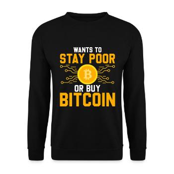 Möchtest Du Arm Bleiben Oder Bitcoin Kaufen - Unisex Pullover - Schwarz - Vorne - Alina (178cm) & Michal (187cm)