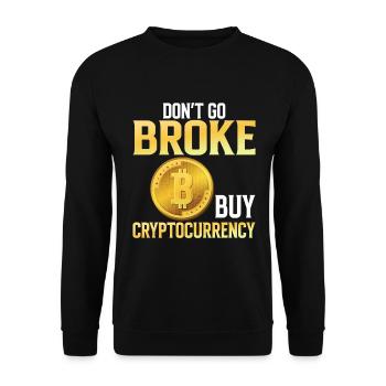 Don't Go Broke Buy Cryptocurrency - Unisex Sweatshirt - black - Front - Alina (178cm) & Michal (187cm)