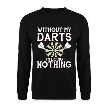 Without my darts I do nothing - Darts - Unisex Sweatshirt - black - Front - Alina (178cm) & Michal (187cm)