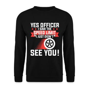 Yes I saw the speed limit - Unisex Sweatshirt - black - Front - Alina (178cm) & Michal (187cm)