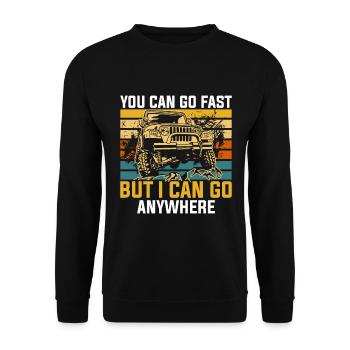 You can go fast I can go anywhere - Unisex Sweatshirt - black - Front - Alina (178cm) & Michal (187cm)