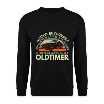 Always be yourself unless you can buy a classic car - Unisex Sweatshirt - black - Front - Alina (178cm) & Michal (187cm)