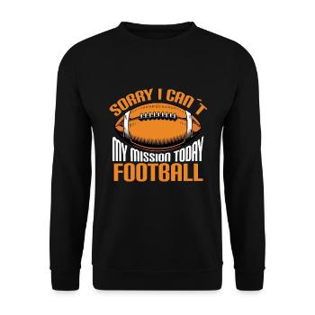 I'm sorry I didn't go to football today - Unisex Sweatshirt - black - Front - Alina (178cm) & Michal (187cm)