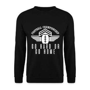 Football Championship Go Hard Or Go Home - Unisex Sweatshirt - black - Front - Alina (178cm) & Michal (187cm)