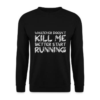 What doesn't kill me starts to walk better - Unisex Sweatshirt - black - Front - Alina (178cm) & Michal (187cm)
