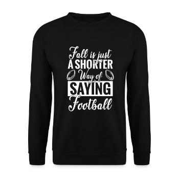 Herbst Ist Nur Eine Kürzere Form Von Football - Unisex Pullover - Schwarz - Vorne - Alina (178cm) & Michal (187cm)