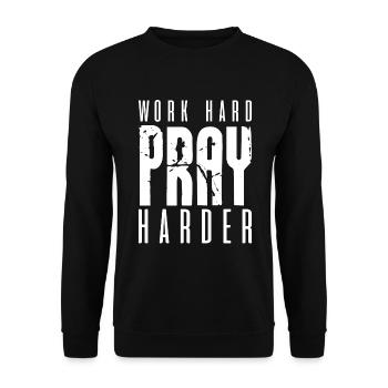 Travailler dur Prière plus fort - Motivation - Sweat-shirt Unisexe - noir - Devant - Alina (178cm) & Michal (187cm)