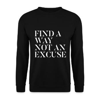 Finding a way no excuse - motivation - Unisex Sweatshirt - black - Front - Alina (178cm) & Michal (187cm)