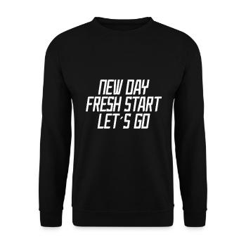 Neuer Tag Neuer Anfang Auf Geht's - Motivation - Unisex Pullover - Schwarz - Vorne - Alina (178cm) & Michal (187cm)
