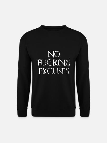 No Damn Excuses - Motivation - Unisex Sweatshirt - black