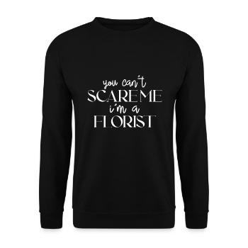 You can't scare me I'm a florist - Unisex Sweatshirt - black - Front - Alina (178cm) & Michal (187cm)
