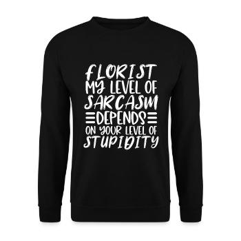 Florist Mein Niveau Von Sarkasmus Hängt Von Ihrem - Unisex Pullover - Schwarz - Vorne - Alina (178cm) & Michal (187cm)