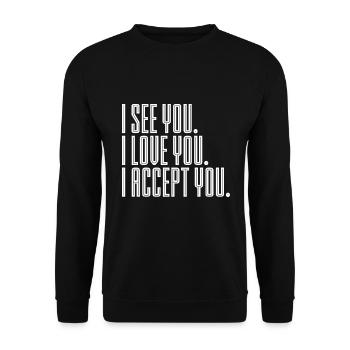Je te vois Je t’aime Je t’accepte - Sweat-shirt Unisexe - noir - Devant - Alina (178cm) & Michal (187cm)