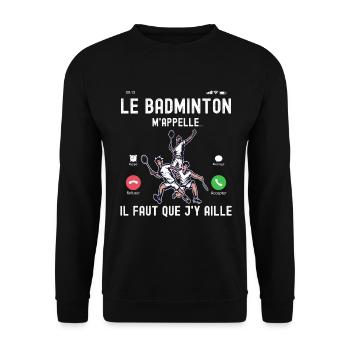 Badminton m'appelle - Cadeau Humour Téléphone - Sweat-shirt Unisexe - noir - Devant - Alina (178cm) & Michal (187cm)