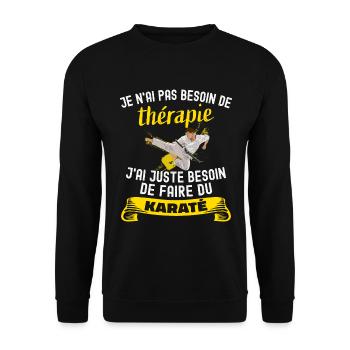 Pas Besoin Thérapie Cadeau Karaté Humour Karatéka - Sweat-shirt Unisexe - noir - Devant - Alina (178cm) & Michal (187cm)