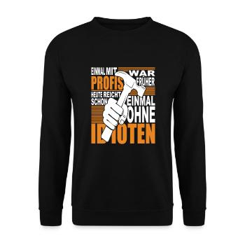 Einmal mit Profis war früher - heute reicht ohne - Unisex Pullover - Schwarz - Vorne - Alina (178cm) & Michal (187cm)