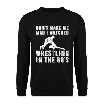 Don't make me angry, I've watched wrestling - Unisex Sweatshirt - black - Front - Alina (178cm) & Michal (187cm)