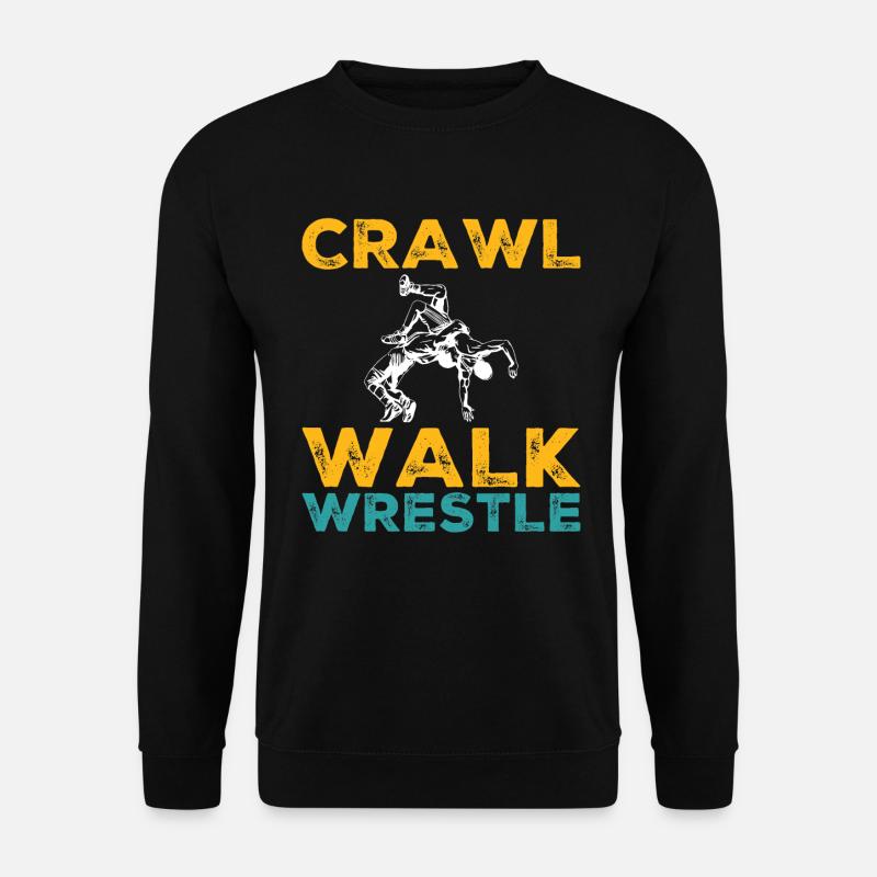 Ramper, marcher, lutter - lutte - Sweat-shirt Unisexe - noir