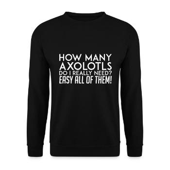 De combien d’axolotls ai-je vraiment besoin? Tout! - Sweat-shirt Unisexe - noir - Devant - Alina (178cm) & Michal (187cm)