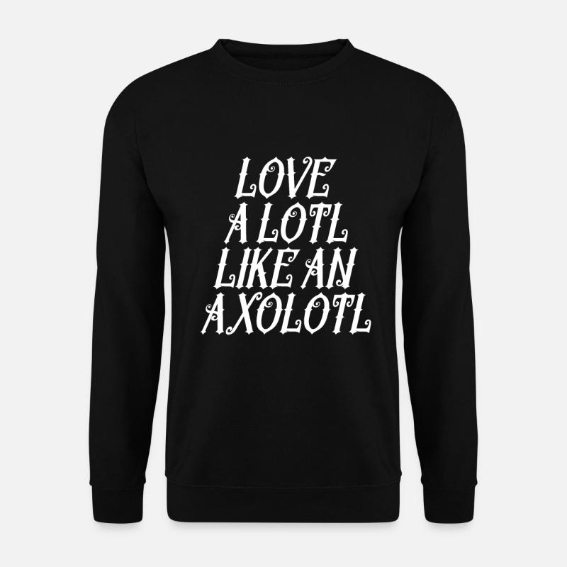 Aimez beaucoup comme un axolotl - Sweat-shirt Unisexe - noir