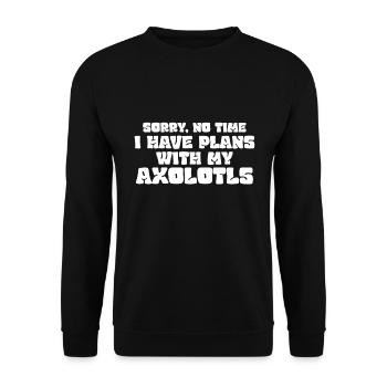 Sorry Keine Zeit Ich Habe Pläne Mit Meinen Axolotl - Unisex Pullover - Schwarz - Vorne - Alina (178cm) & Michal (187cm)