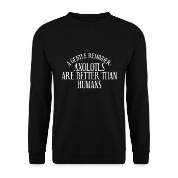 A gentle reminder: axolotls are better - Unisex Sweatshirt - black - Front - Alina (178cm) & Michal (187cm)