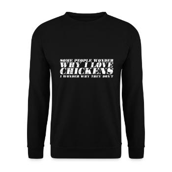 Manche Leute Fragen Sich Warum Ich Hühner Liebe - Unisex Pullover - Schwarz - Vorne - Alina (178cm) & Michal (187cm)