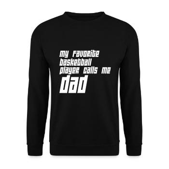 My favorite basketball player calls me dad - Unisex Sweatshirt - black - Front - Alina (178cm) & Michal (187cm)