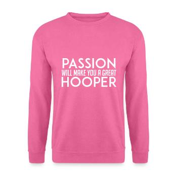 Passion makes you a great hooper - Unisex Sweatshirt - pink - Front
