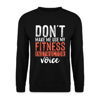 Don't force me to have my voice as a coach - Unisex Sweatshirt - black - Front - Alina (178cm) & Michal (187cm)