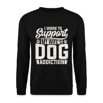 Ich Arbeite Um Die Hundesucht Meiner Frau - Unisex Pullover - Schwarz - Vorne - Alina (178cm) & Michal (187cm)